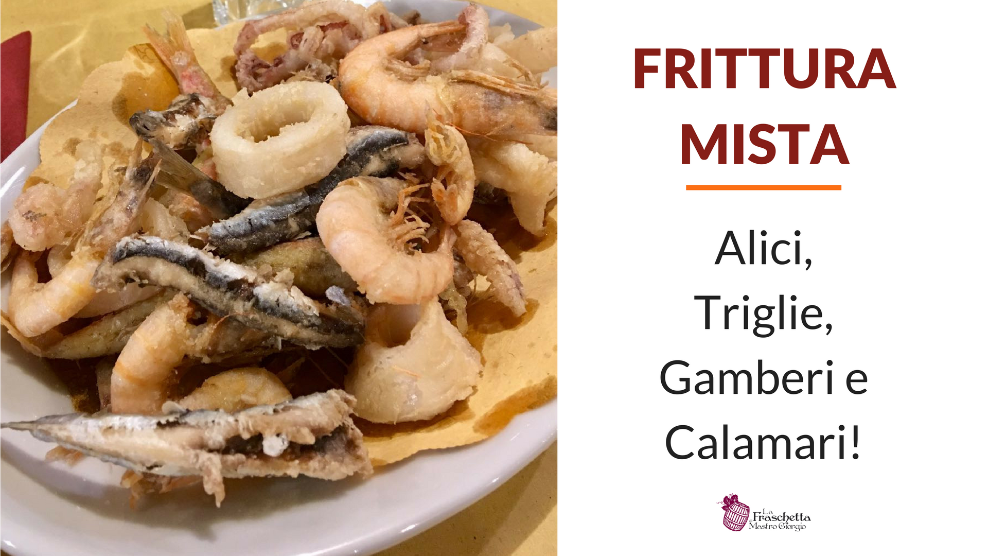 Frittura mista: Alici Triglie Gamberi e Calamari!